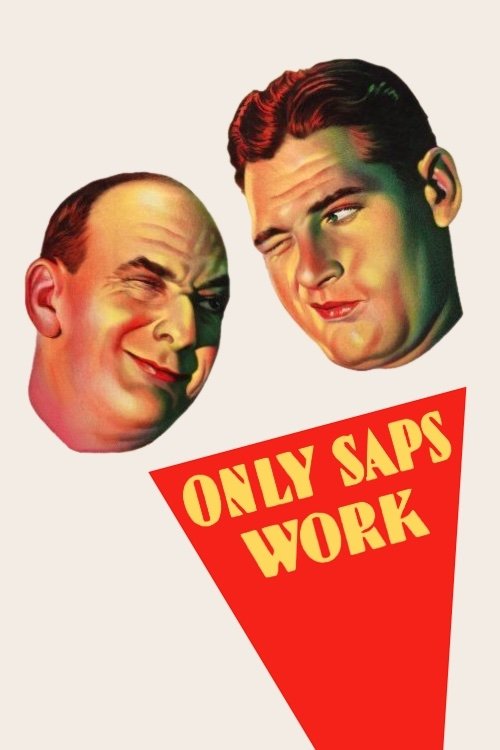 Only Saps Work movie poster