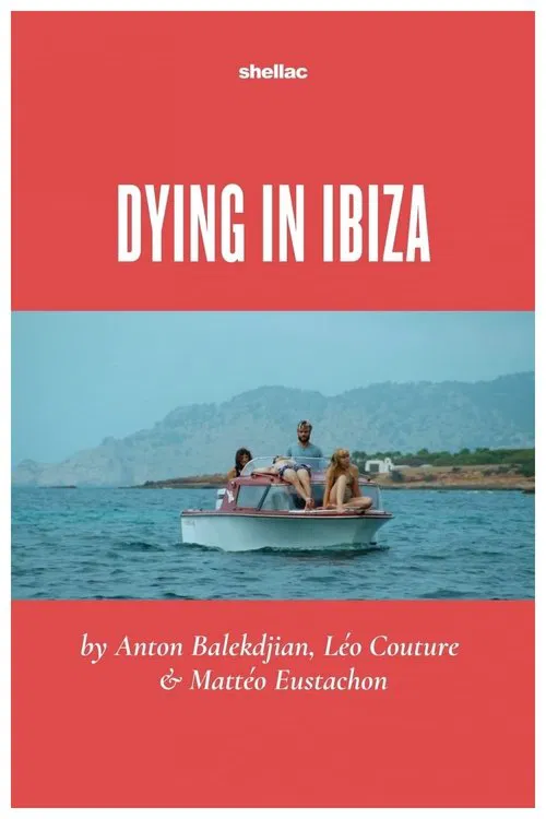 Dying in Ibiza (A Film in Three Summers) movie poster