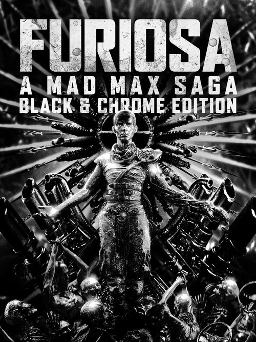 Furiosa: A Mad Max Saga - Black & Chrome Edition movie poster