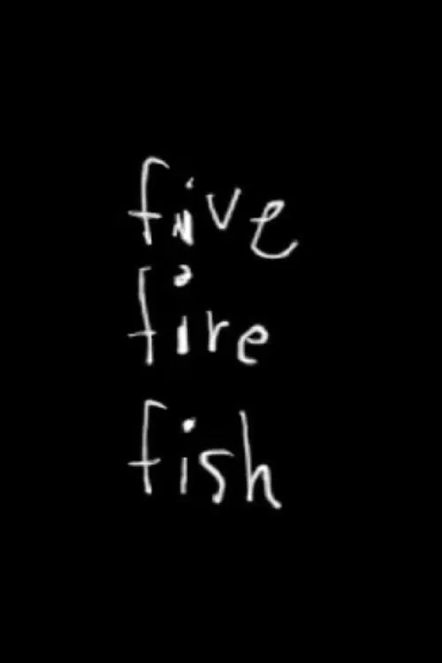 Five Fire Fish movie poster