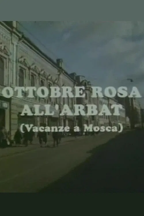 Ottobre rosa all'Arbat (Vacanze a Mosca) movie poster