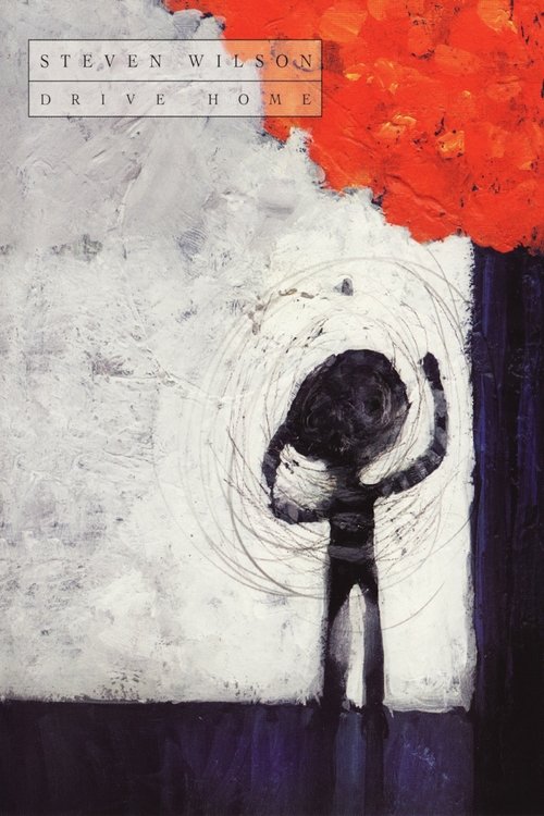 Steven Wilson - Drive Home movie poster