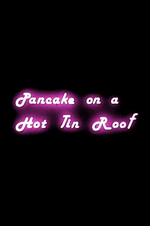 Pancake on a Hot Tin Roof movie poster