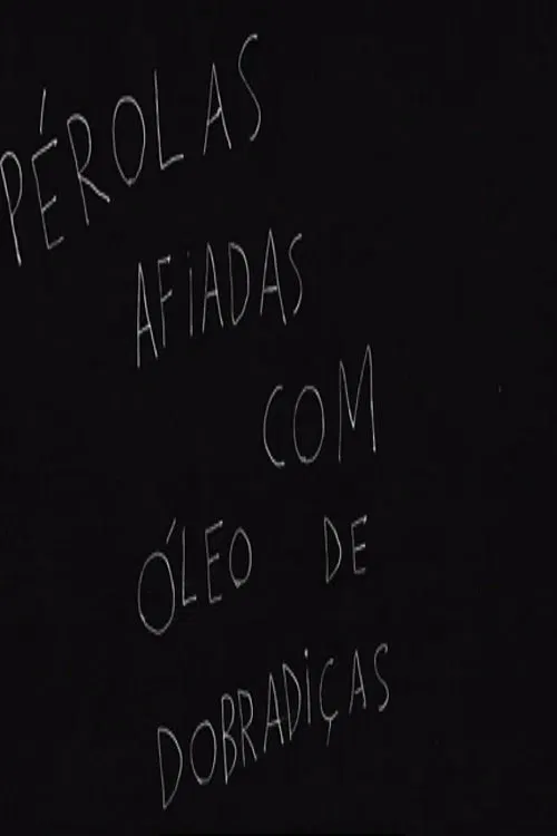 Pérolas Afiadas com Óleo de Dobradiças movie poster