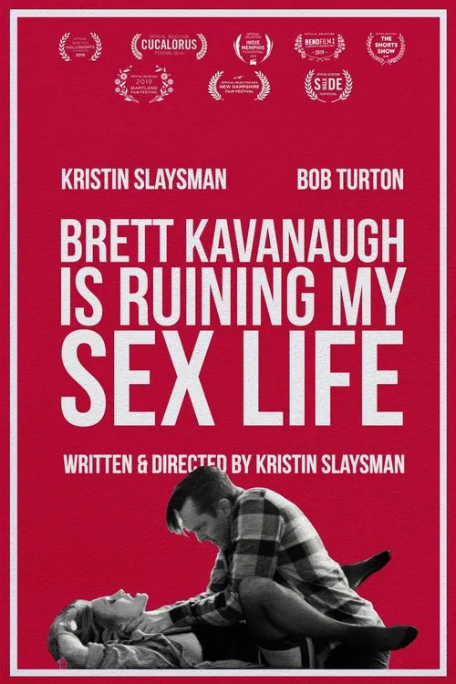 Poster do filme Brett Kavanaugh Is Ruining My Sex Life