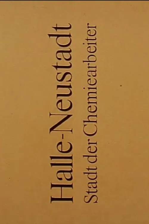 Halle-Neustadt: Stadt der Chemiearbeiter movie poster