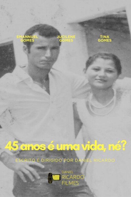 45 anos é uma vida, né? movie poster