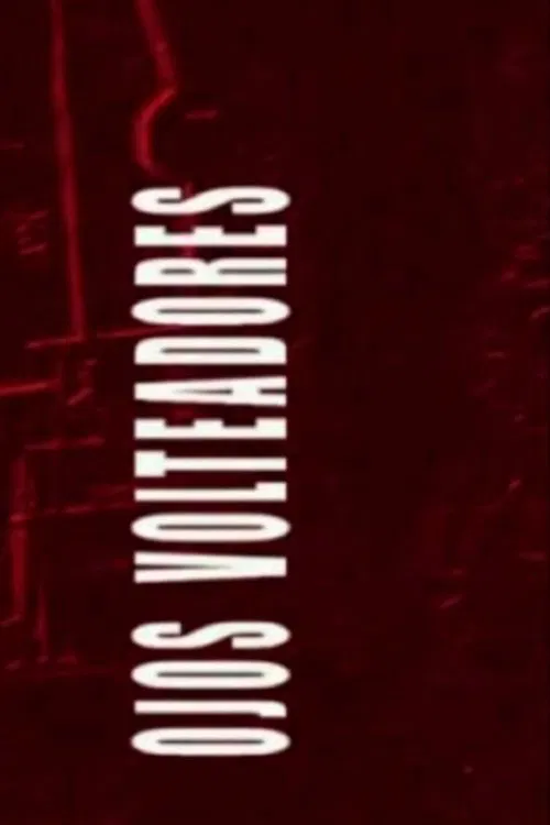 Ojos Volteadores movie poster