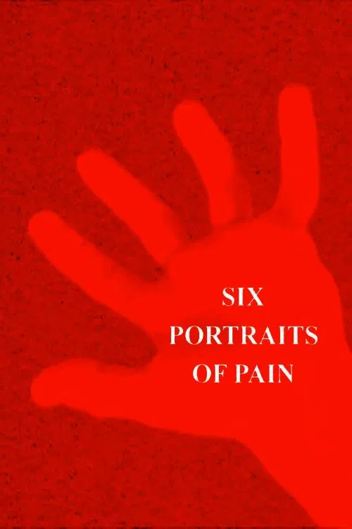 Six Portraits of Pain movie poster