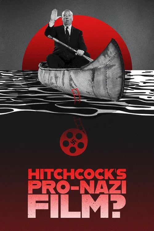 Hitchcock's Pro-Nazi Film? movie poster