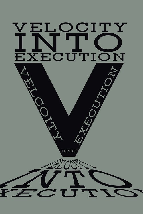 Velocity Into Execution movie poster