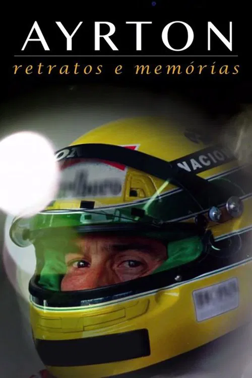Ayrton: Retratos e Memórias - O Filme movie poster