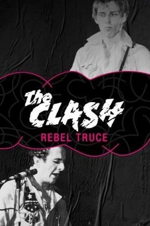 Rebel Truce, the History of the Clash movie poster