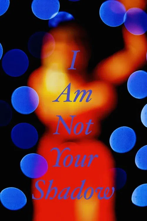 I Am Not Your Shadow movie poster