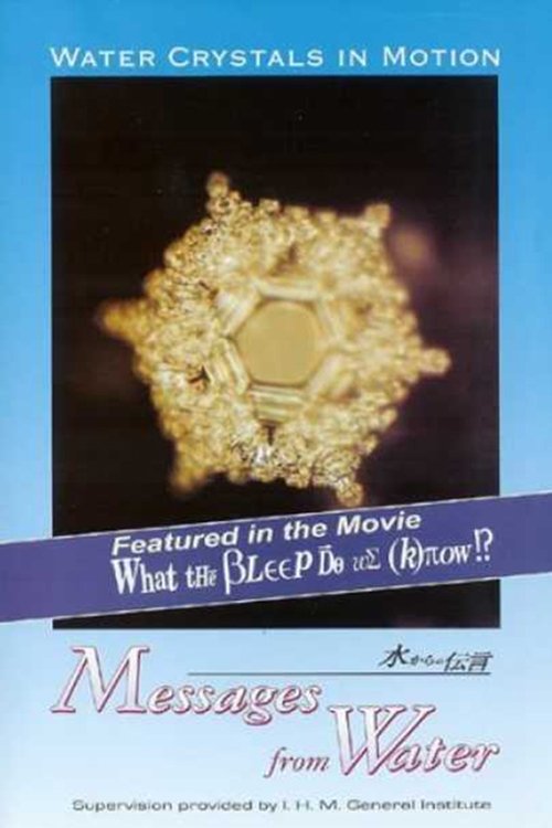 Water Crystals In Motion - Messages From Water movie poster