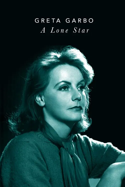 Greta Garbo: A Lone Star movie poster