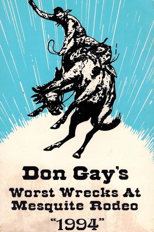 Don Gay's Worst Wrecks At Mesquite Rodeo 1994 movie poster