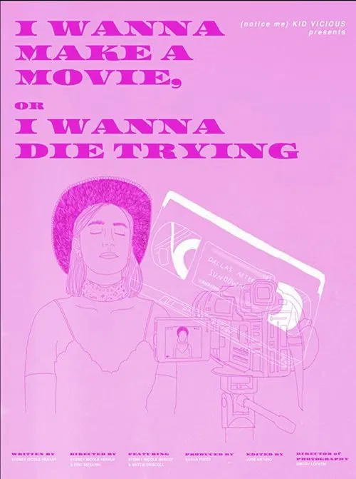 I Wanna Make a Movie, or I Wanna Die Trying movie poster