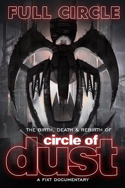 Full Circle: The Birth, Death & Rebirth of Circle of Dust movie poster