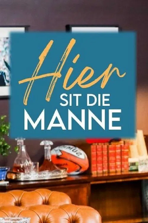 Hier Sit Die Manne tv show poster