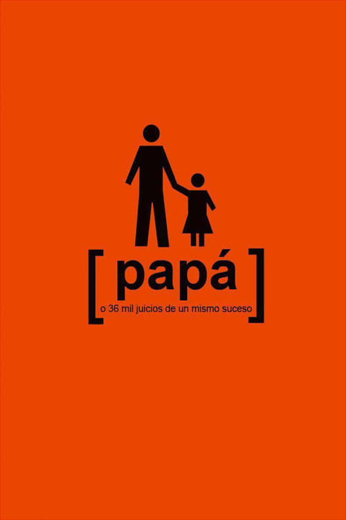 Papá o 36 mil juicios de un mismo suceso movie poster