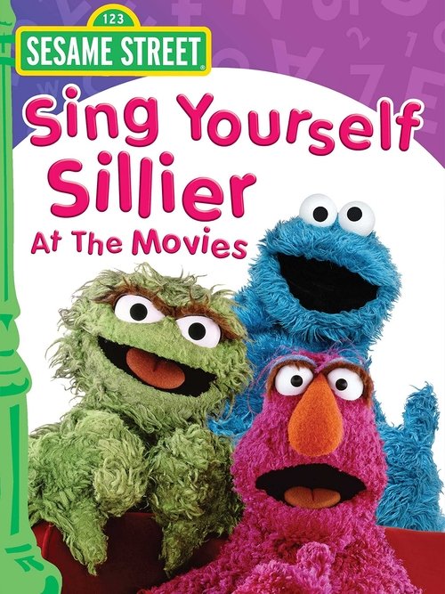 Sesame Street: Sing Yourself Sillier at the Movies movie poster