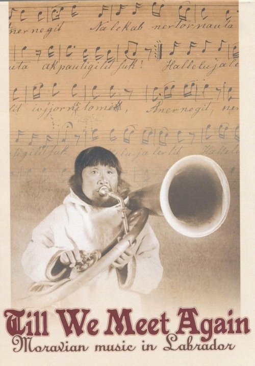 Till We Meet Again - Moravian Music in Labrador movie poster