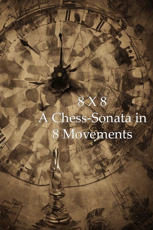 8 x 8: A Chess-Sonata in 8 Movements movie poster