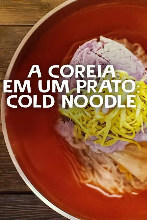Poster da série A Coreia em um Prato: Cold Noodle