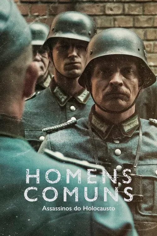 Poster do filme Homens Comuns: Assassinos do Holocausto