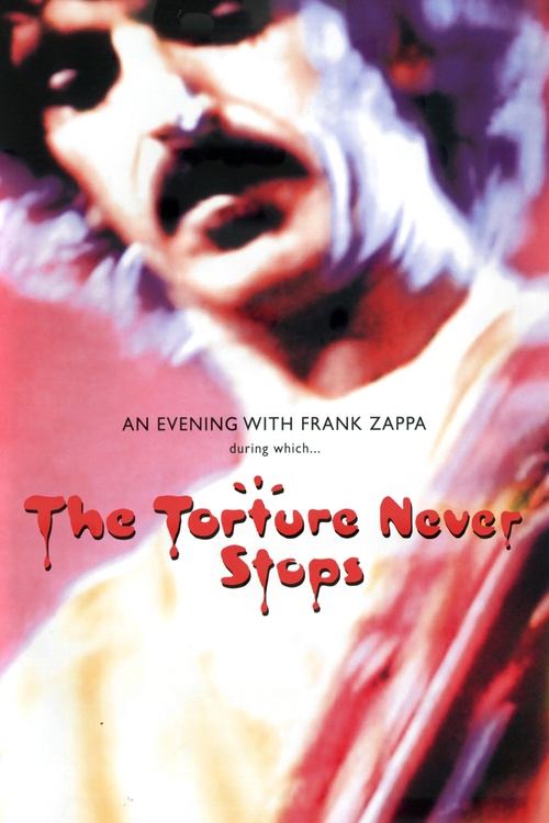 Frank Zappa: The Torture Never Stops movie poster