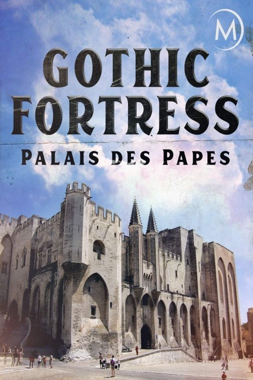 Poster do filme Palais des Papes: A Gothic Fortress