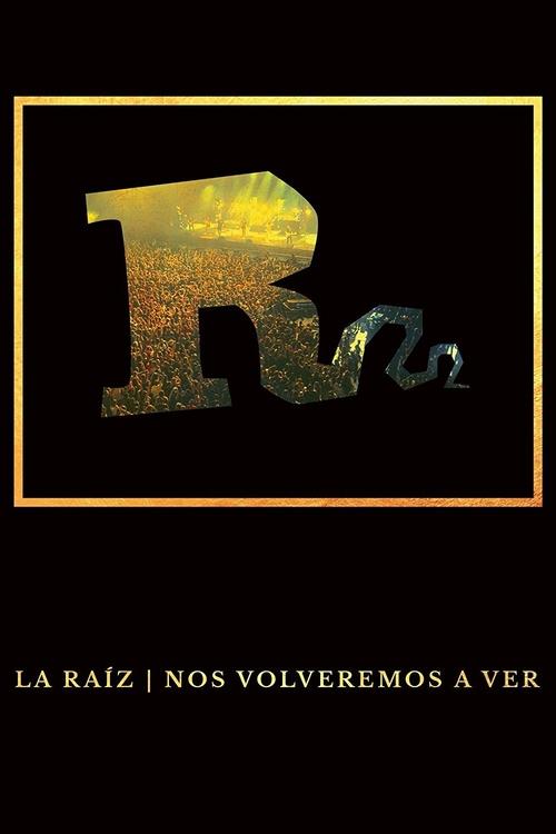 La Raíz - Nos volveremos a ver movie poster