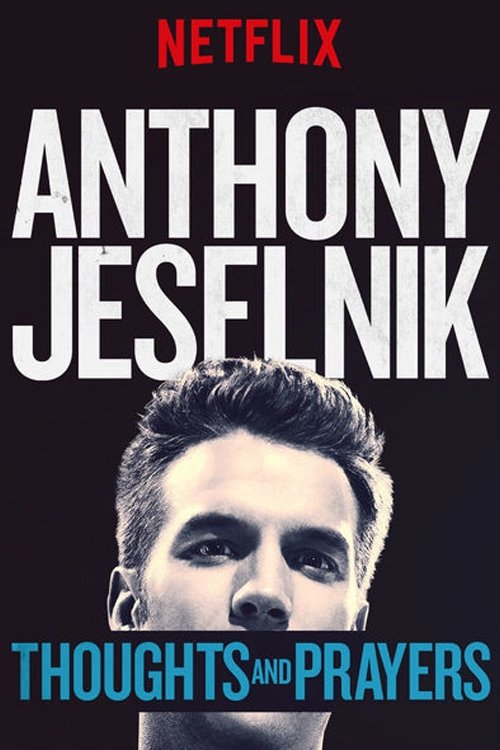 Anthony Jeselnik: Thoughts and Prayers movie poster