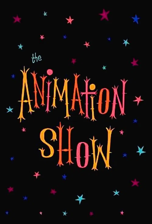 The Animation Show / Intermission in the Third Dimension / The End of the Show movie poster