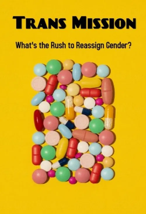 Trans Mission: What's the Rush to Reassign Gender? movie poster