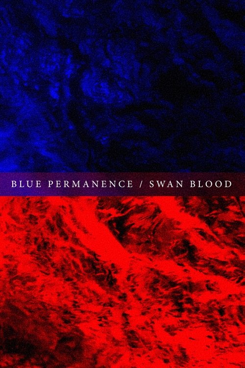 Blue Permanence / Swan Blood movie poster
