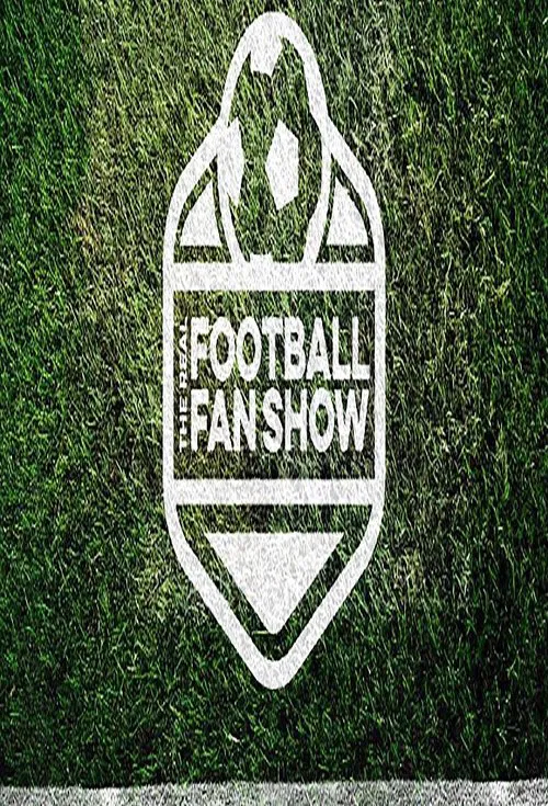 The Real Football Fan Show tv show poster