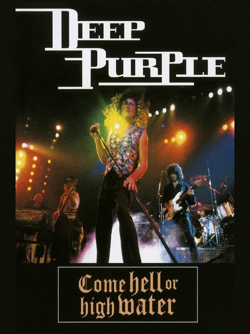 Deep Purple: Come Hell or High Water movie poster