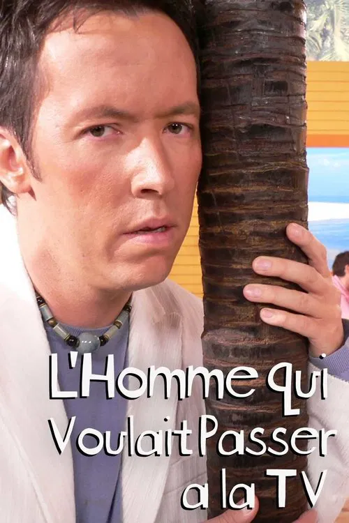 Poster do filme L'homme qui voulait passer à la télé