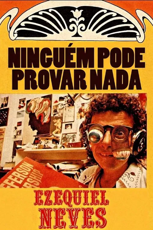 Ninguém Pode Provar Nada – A Inacreditável História de Ezequiel Neves movie poster