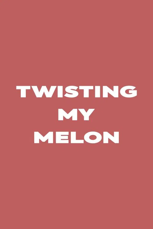 Twisting My Melon movie poster