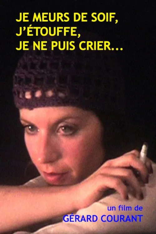Je meurs de soif, j'étouffe, je ne puis crier... movie poster