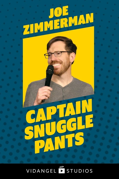 Poster do filme Joe Zimmerman: Captain Snuggle Pants