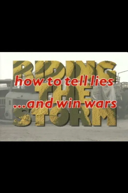 Poster do filme Riding the Storm: How to Tell Lies and Win Wars
