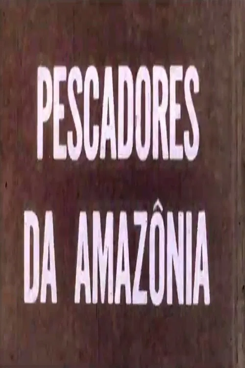 Pescadores da Amazônia movie poster