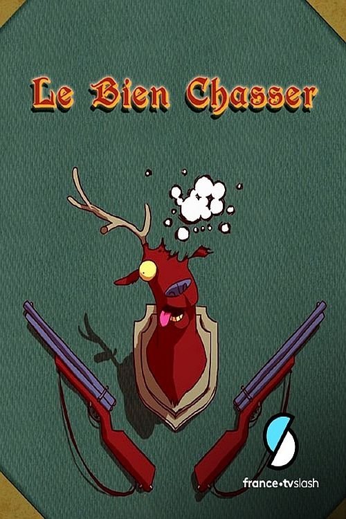 Le Bien Chasser tv show poster