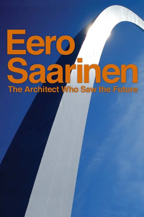 Poster do filme Eero Saarinen: The Architect Who Saw the Future