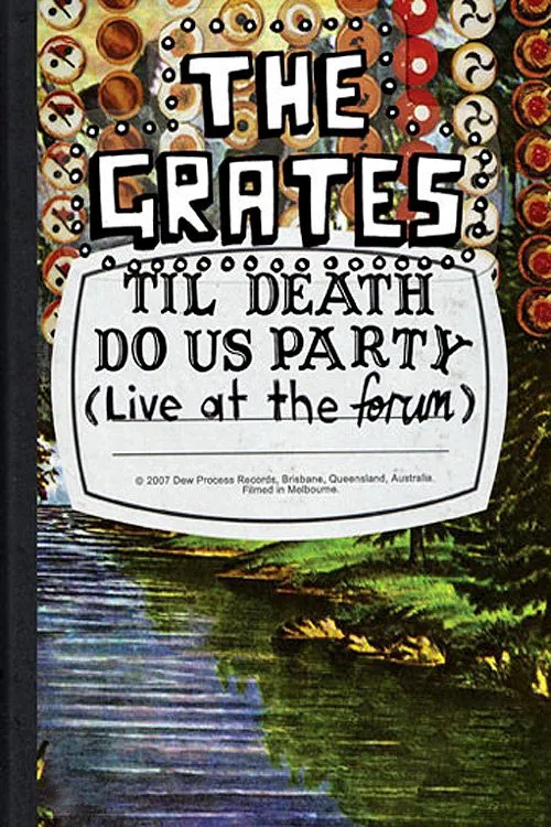 The Grates: Til Death Do Us Party (Live At The Forum) movie poster
