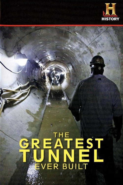 The Greatest Tunnel Ever Built movie poster